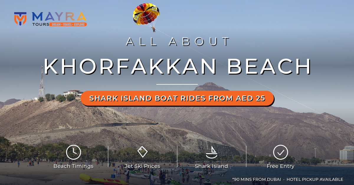 About Khorfakkan Beach - Timings, Jet Ski Prices, Shark Island Boat Rides Guide 2026 by Mayra Tours