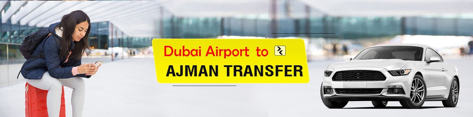 Dubai Airport to Ajman Transfer