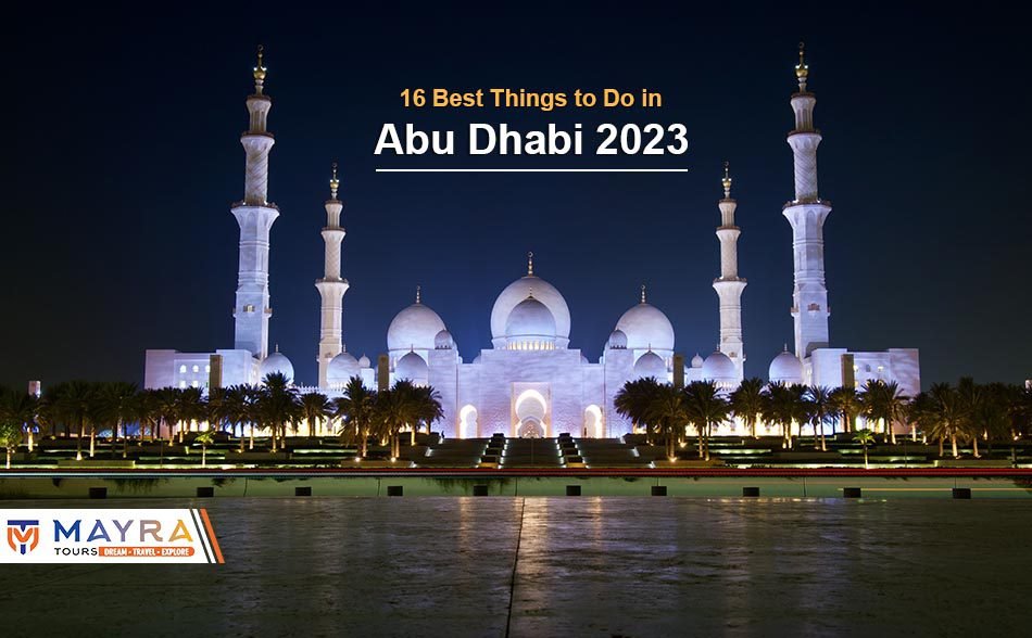 16 Best Things to Do in Abu Dhabi 2023