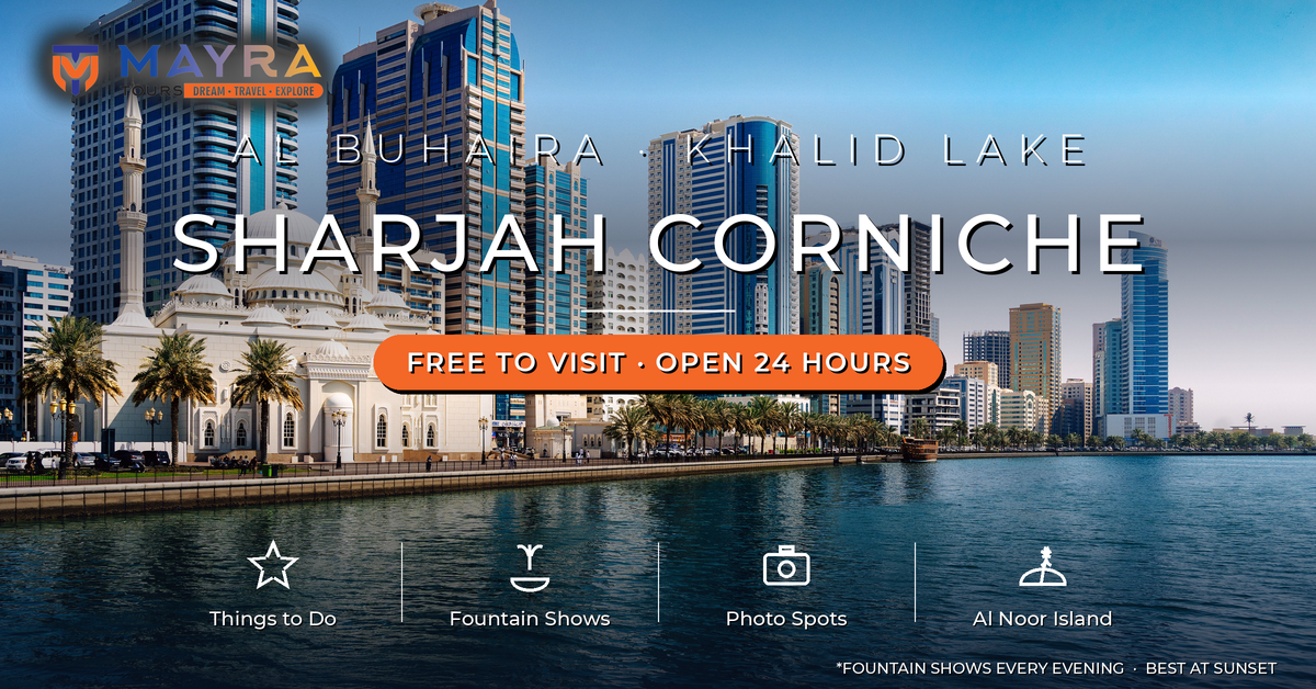 Sharjah Corniche Al Buhaira Khalid Lake - Things to Do, Fountain Shows, Photo Spots Guide by Mayra Tours