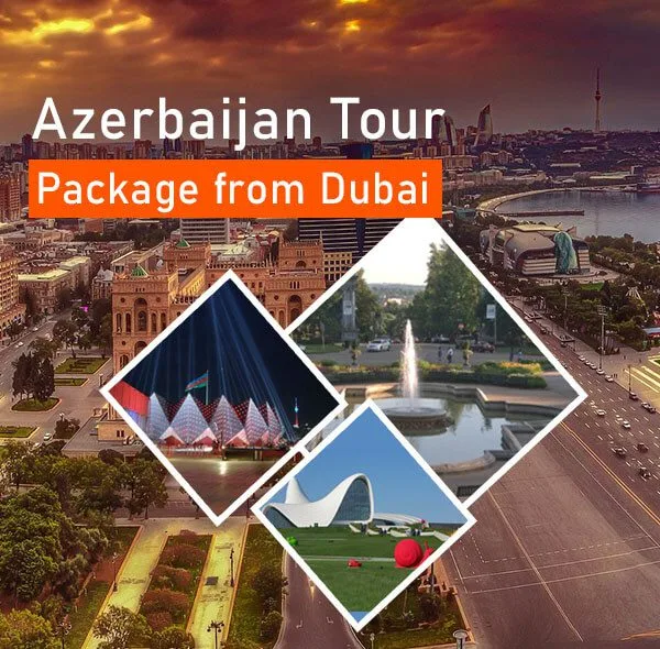 Azerbaijan Tour Package from Dubai