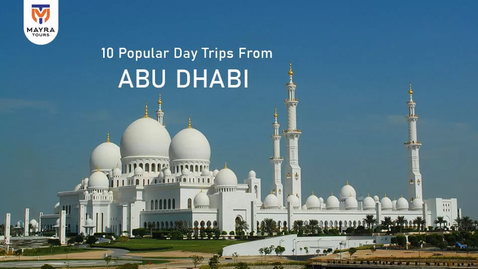 10 Popular Day Trips From Abu Dhabi
