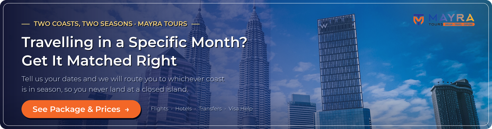 Get Malaysia matched to your travel month - packages from Dubai routed to whichever coast is in season by Mayra Tours