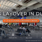 Long Layover in Dubai - Best Things to Do in 6, 12 and 24 Hours at DXB with Transit Visa Rules by Mayra Tours