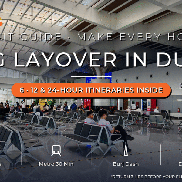 Long Layover in Dubai - Best Things to Do in 6, 12 and 24 Hours at DXB with Transit Visa Rules by Mayra Tours