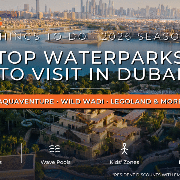 Top Waterparks to Visit in Dubai 2026 - Aquaventure, Wild Wadi and LEGOLAND guide by Mayra Tours