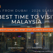 Best Time to Visit Malaysia from Dubai 2026 - West Coast, East Coast Islands and Monsoon Season Guide by Mayra Tours