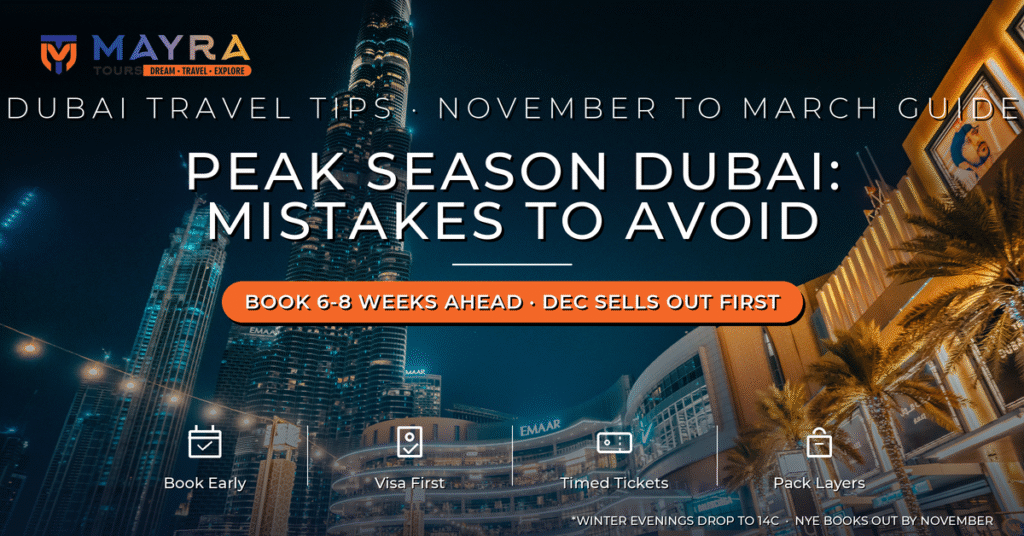 Mistakes to Avoid While Planning a Dubai Trip in Peak Season - November to March Guide by Mayra Tours