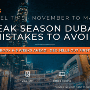 Mistakes to Avoid While Planning a Dubai Trip in Peak Season - November to March Guide by Mayra Tours