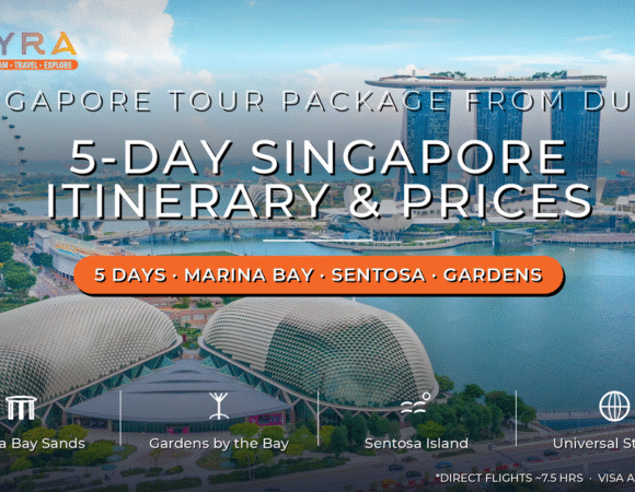 Singapore Tour Package from Dubai: 5-Day Itinerary, Prices & Top Experiences
