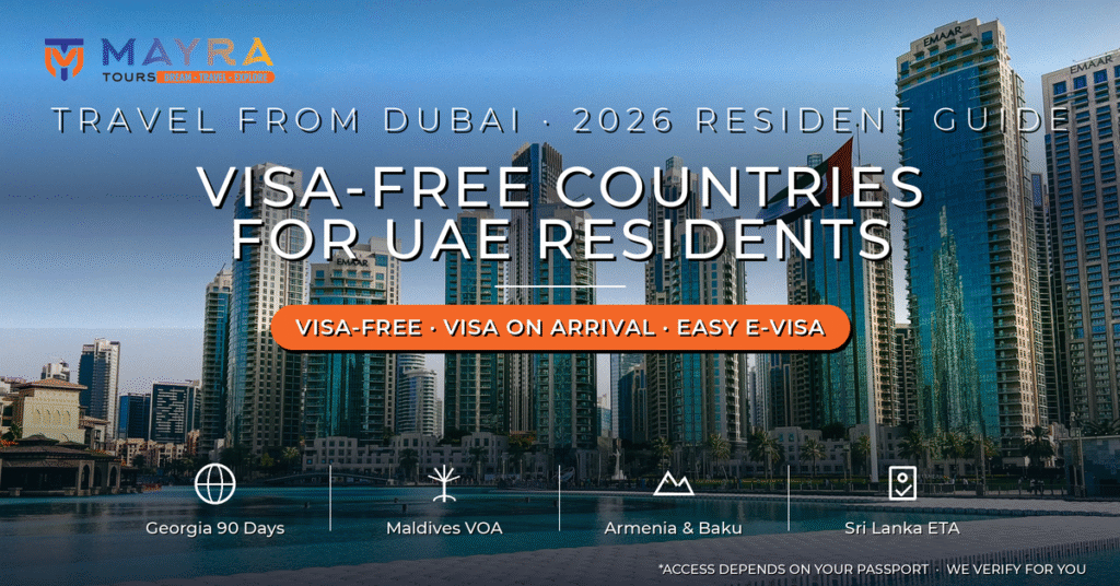 Visa-Free and Visa-on-Arrival Countries for UAE Residents 2026 - Georgia, Maldives, Armenia and more by Mayra Tours