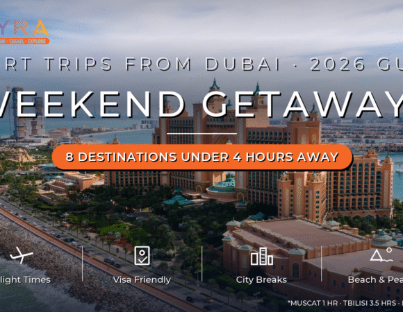 Best Weekend Getaways from Dubai: Short Trips Under 4 Hours (2026)