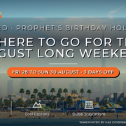 UAE August long weekend 2026 - Prophet's Birthday public holiday travel guide by Mayra Tours