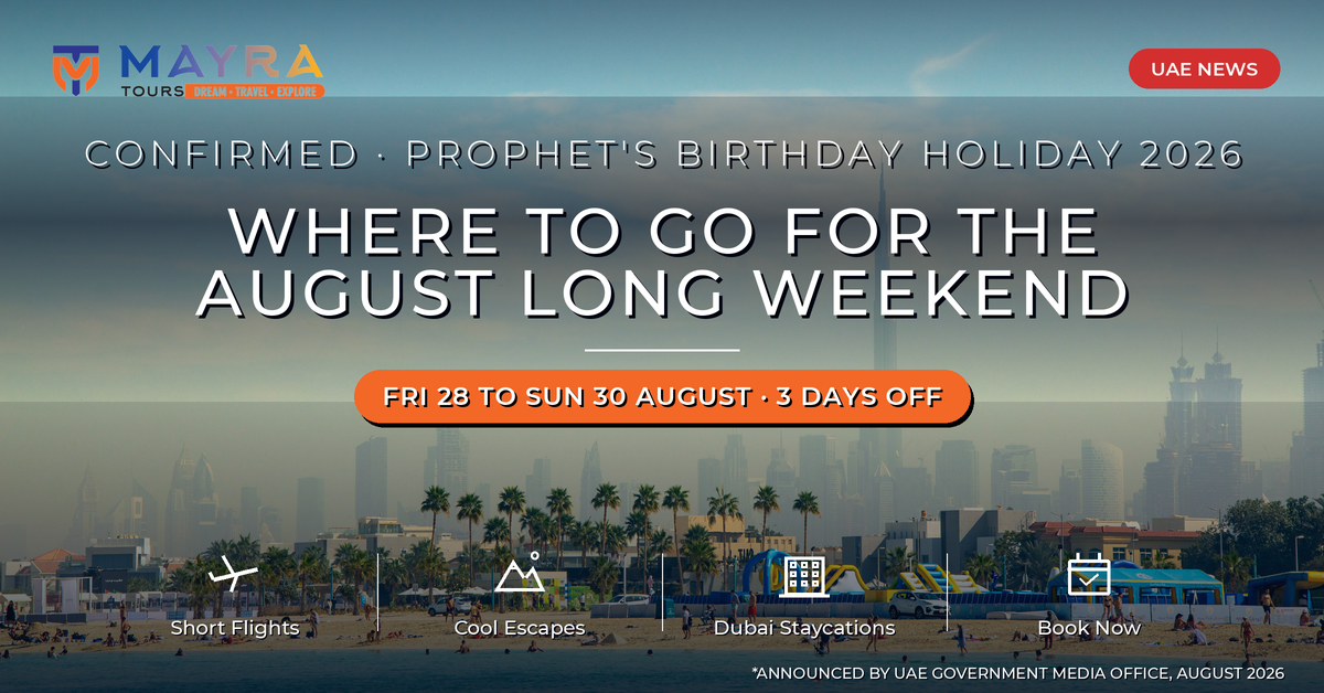 UAE August long weekend 2026 - Prophet's Birthday public holiday travel guide by Mayra Tours