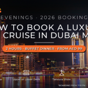 How to Book a Luxury Dhow Cruise in Dubai Marina 2026 - Prices, Decks and Timings by Mayra Tours