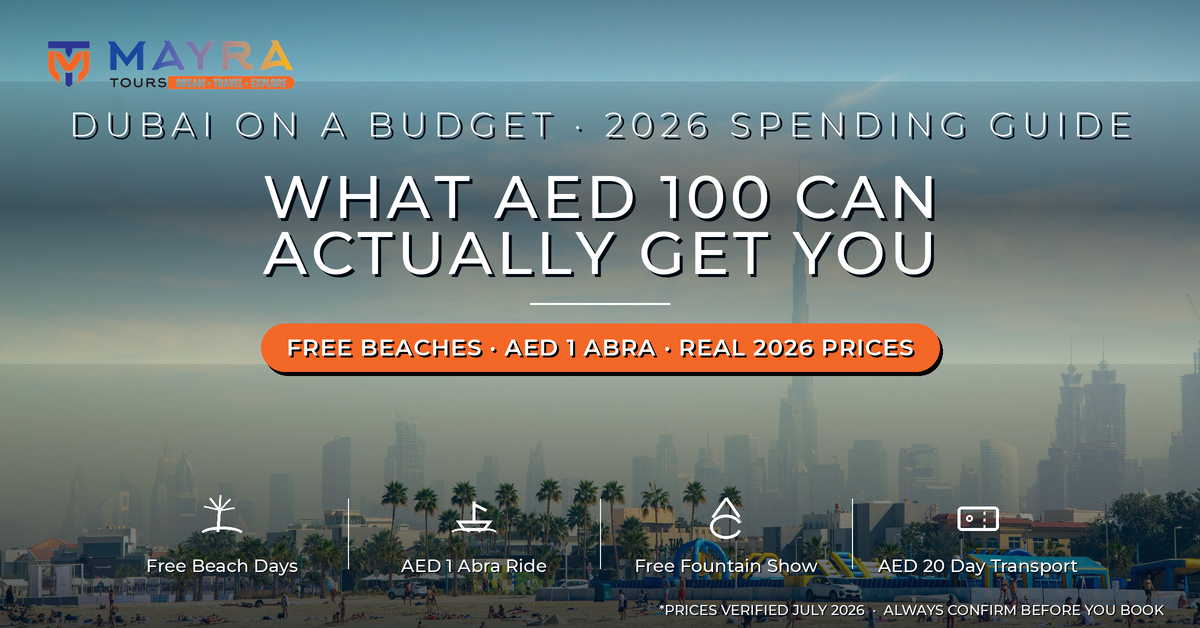 Dubai on a Budget 2026 - What AED 100 Can Get You, Free Beaches and Real Prices by Mayra Tours