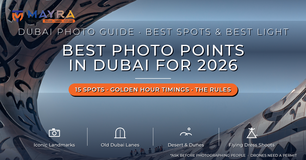 Best Photo Points in Dubai 2026 - Instagram worthy places, golden hour timings and rules by Mayra Tours