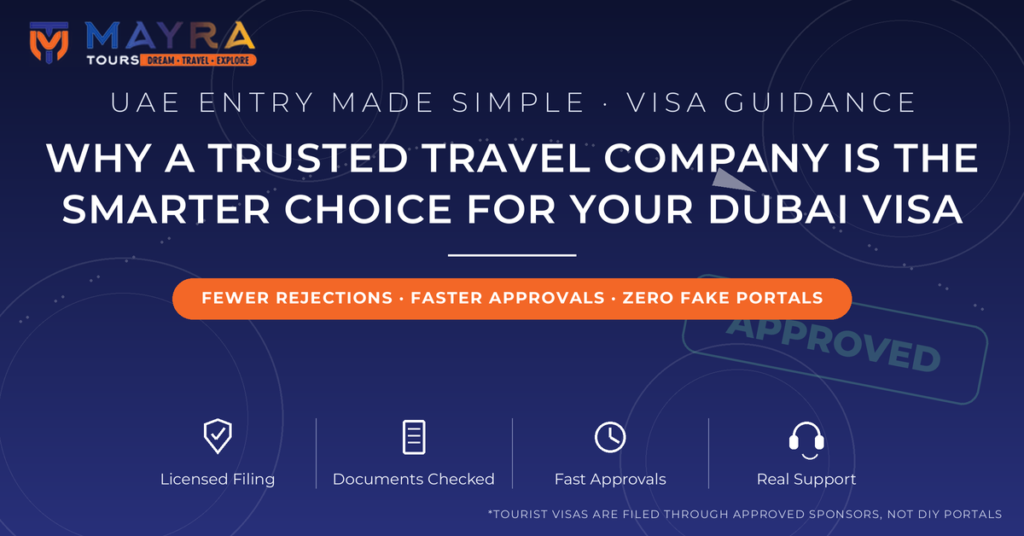 Why choosing a trusted travel company for applying Dubai visa is a smarter choice - fewer rejections, faster approvals, guide by Mayra Tours