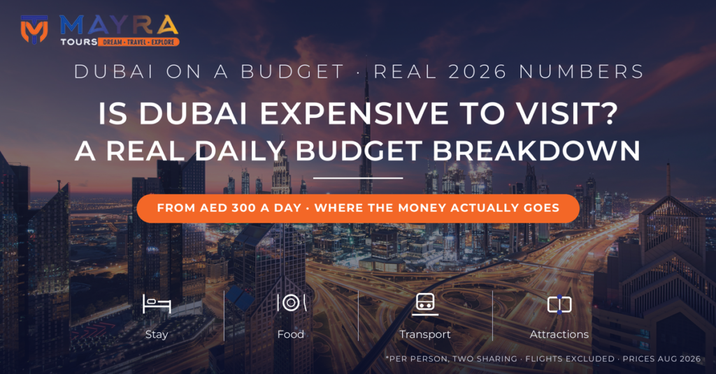 Is Dubai expensive to visit - real daily budget breakdown 2026 with food, transport and attraction prices by Mayra Tours