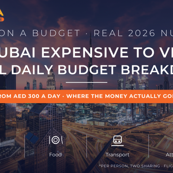 Is Dubai expensive to visit - real daily budget breakdown 2026 with food, transport and attraction prices by Mayra Tours
