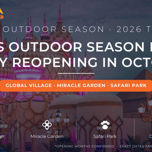 Dubai outdoor season 2026 - every attraction reopening in October including Global Village, Miracle Garden and Safari Park by Mayra Tours