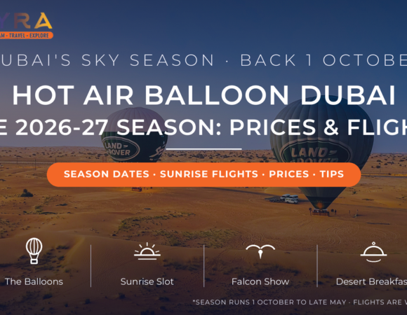 Hot Air Balloon Dubai: The 2026-27 Season Starts from 1 October