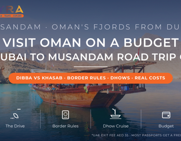 Guide to Visit Oman on a Budget: A Smooth Road Trip Guide from Dubai to Musandam (Dibba/Khasab)